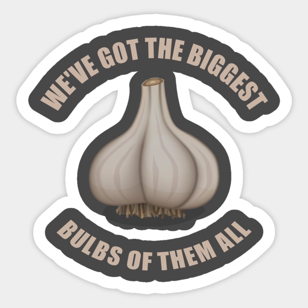 We've got big bulbs Sticker by CourtIsCrafty